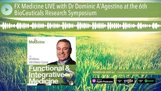 FX Medicine LIVE with Dr Dominic A'Agostino at the 6th BioCeuticals Research Symposium