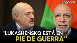 "Lukashensko está en pie de guerra y es más beligerante que Putin: Bielorrusia colaborará con Rusia"