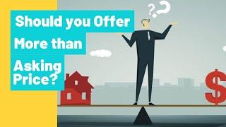 Should you Offer more than Asking Price?