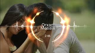 Orxan Masalli - O Menimdir / 2018