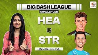 HEA vs STR Dream11 Team Prediction | HEA vs STR Today Match Prediction | BBL 2024