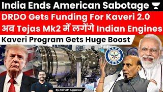 India Ends American Sabotage. DRDO Gets New Funding For Kaveri 2.0. Tejas Mk2 to have Indian Engines