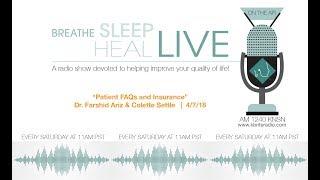 BREATHE. SLEEP. HEAL. LIVE RADIO SHOW_“Patient FAQs and Insurance”_4-7-18