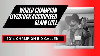 Blain Lotz 2014 World Livestock Auctioneer Champion WLAC  || Learn to Bid Call like a Champion