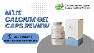 M'lis Calcium Gel Caps Review | Benefits | Dynamic Detox Queen