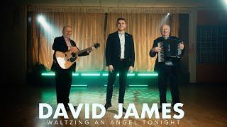 David James feat. Foster & Allen - Waltzing An Angel Tonight [Official Music Video]