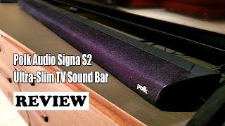 Polk Audio Signa S2 Ultra-Slim TV Sound Bar - Review 2022