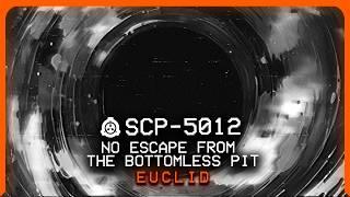 SCP-5012 │ No Escape From The Bottomless Pit │ Euclid │ Auditory/Biological SCP