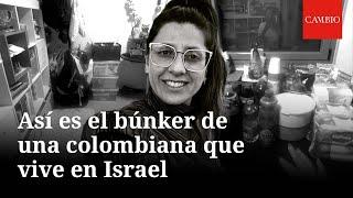 Así es el búnker de una colombiana que vive en Israel | CAMBIO