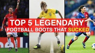 Top 5 LEGENDARY football boots that ACTUALLY SUCK!