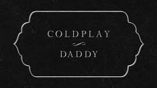 Coldplay - Daddy (Lyric Video)