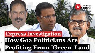 How Goa Ministers Are Benefiting From Tweak In Land Use That Threatens Green Zones