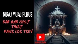 Muaj Muaj Plhus Dab Qab Chov Thiaj Raws Los Tsev (HMONG SCARY STORY)