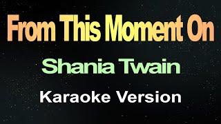 From This Moment On - Shania Twain (Karaoke)