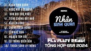 Nhân Sinh Quán, Nước Mắt Độc Hành Remix ~ Tổng Hợp Remix G5R 2024 | SinKra Remix x QT Beatz Remix