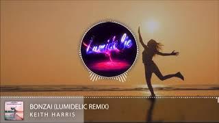 Keith Harris - Bonzai (Lumidelic Remix)