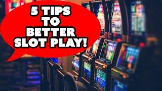 TOP 5 THINGS TO MAKE YOU A BETTER SLOTS PLAYER  GO HOME A WINNER!