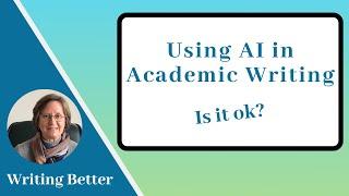 Using AI in Academic Writing/ Is it ok?