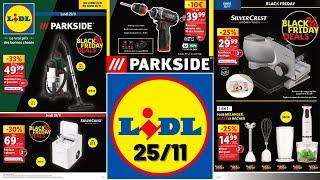 catalogue LIDL du 25 novembre 2024  Arrivage PARKSIDE et SILVERCREST  Promos BLACK FRIDAY 