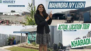 Mahindra Ivy Lush Kharadi | Actual Location Tour | Mahindra Kharadi Pune