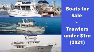 Boats for Sale - 3 Trawlers under $1m (2021)