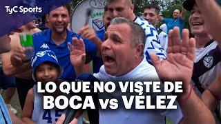 Lo que NO VISTE de BOCA vs VÉLEZ  Un PARTIDAZO INOLVIDABLE, locura de HINCHAS, enojo en BOCA y más