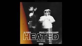 AzChike x Bravo The Bagchaser - Heated [Prod. by Fortwoe]