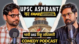 Fake Podcast with UPSC Aspirant - Future IAS रिंकू अधिकारी