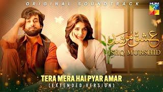 Tera Mera Hai Pyar Amar  Ishq Murshid OST [ Extended Version ] - Singer: Ahmed Jehanzeb - HUM TV