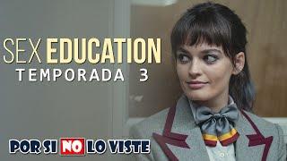 Por si no lo viste: Sex Education (Temporada 3)