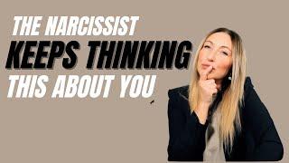 The Narcissist Keeps Thinking This About You | best advise given