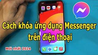 Cách khóa ứng dụng Messenger trên điện thoại