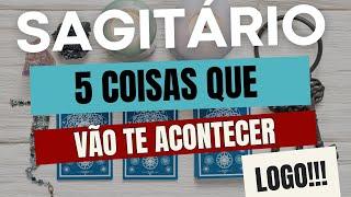 SAGITÁRIO | 5 COISAS QUE TE ACONTECERÃO LOGO!