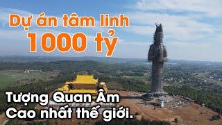 Kinh ngạc pho tượng Quan Âm lớn nhất thế giới tại dự án tâm linh hơn 1000 tỷ