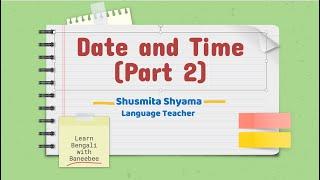 Speaking Lesson 27| Date and Time (Part 2) | Shusmita Shyama | Learn Bengali with Baneebee