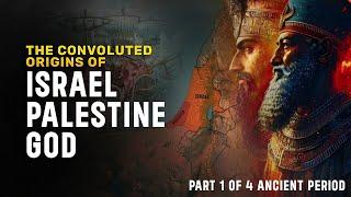 The Convoluted Origins of Israel, Palestine, and God (2000-586 BCE) | Part 1 of 4 | Documentary