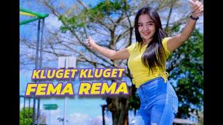 DJ FEMA REMA TERBARU PALING MANTUL BIKIN JOGET KLUGET KLUGET