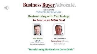 Restructuring with Tax Savings to Rescue an M&A Deal - Ted Leverette interviews Tony Brown