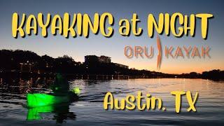 ORU Kayak LAKE | Night Kayaking | Lady Bird Lake | Austin, TX