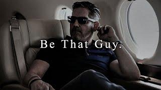 BE THAT GUY - Powerful Motivational Speech (Featuring Grant Cardone)