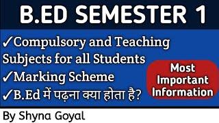 B.Ed 2024 Semester 1 Important Information|Subjects , Marking Scheme, Study Material||Shyna Goyal