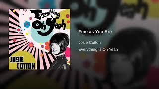 Fine As You Are  / EVERYTHING IS OH YEAH · Josie Cotton