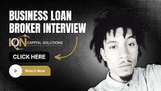 New Business Loan Broker Interview - Ion Capital Solutions Student