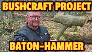  BUSHCRAFT PROJECT: Hammer-Baton / Baton-Hammer