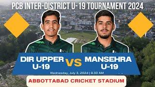  PCB Inter-District U-19 Abbottabad Region | Dir Upper U-19 VS Mansehra U-19 #cricket