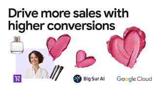 Achieve breakthrough conversion rates with Big Sur AI on Google Cloud