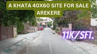 A Khata 40X60 Site in Arekere BTM | Bengaluru Real Estate | ಸೈಟು ಮಾರಾಟಕ್ಕಿದೆ