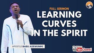 LEARNING CURVES IN THE SPIRIT | APOSTLE BABS ADEWUNMI