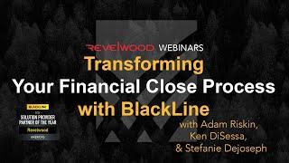 Transforming Your Financial Close Process with BlackLine | Revelwood Webinars