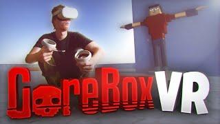 GOREBOX VR!  | GOREBOX MULTIPLAYER | UPDATE GOREBOX | GOREBOX REMASTER | SANDBOX MULTIPLAYER